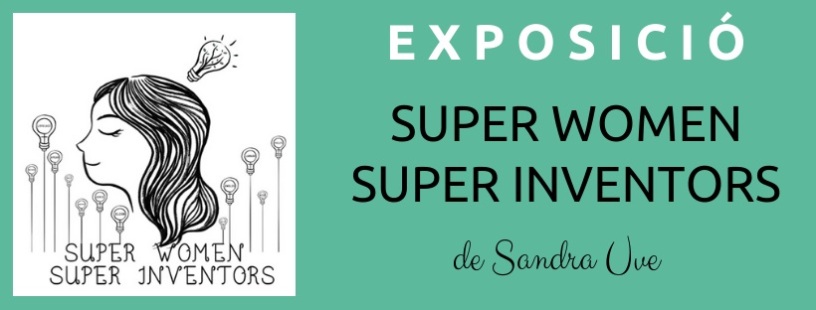 Exposició: Super women, super inventors