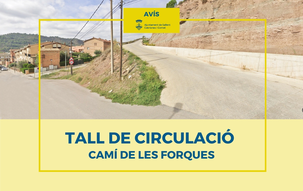 Avís de tall de circulació camí de les Forques