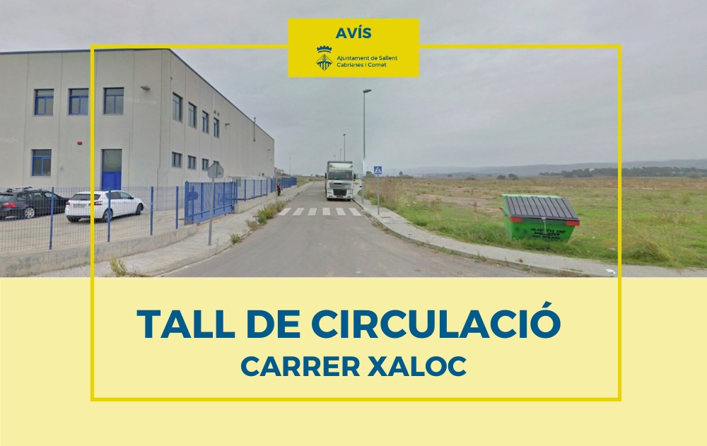 Avís tall circulació carrer Xaloc (Pl. Pla de Manyanes / Can Berenguer)