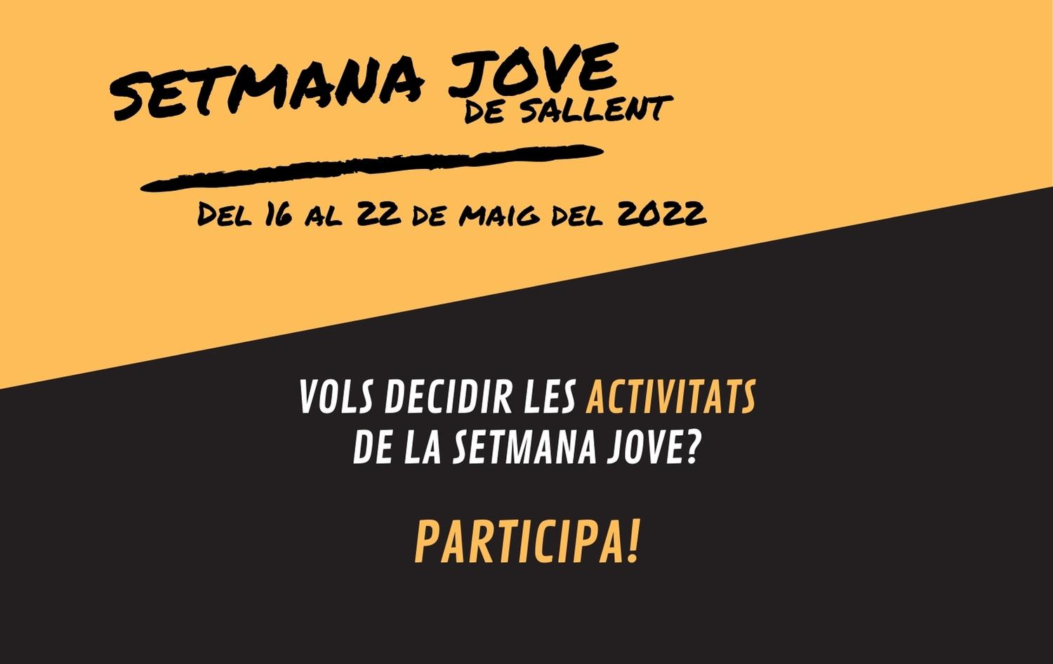 Vols decidir quines activitats es faran per la Setmana Jove? Participa!