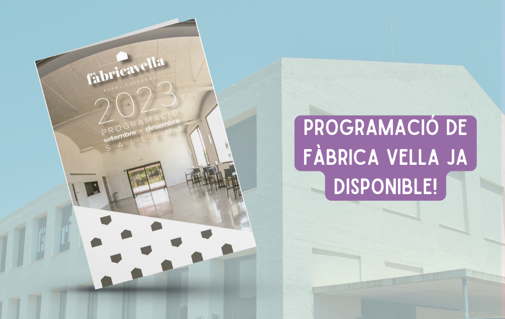 Ja es poden adquirir les entrades per a la nova programació de Fàbrica Vella